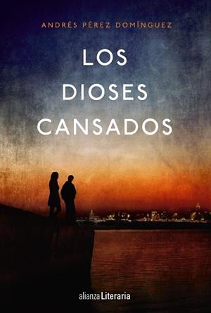 LOS DIOSES CANSADOS | 9788491043577 | PÉREZ DOMÍNGUEZ,ANDRÉS | Llibreria Geli - Llibreria Online de Girona - Comprar llibres en català i castellà