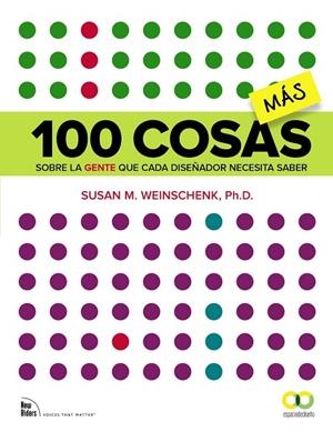 100 COSAS MÁS SOBRE LA GENTE QUE CADA DISEÑADOR NECESITA SABER | 9788441537996 | WEINSCHENK,SUSAN M. | Llibreria Geli - Llibreria Online de Girona - Comprar llibres en català i castellà