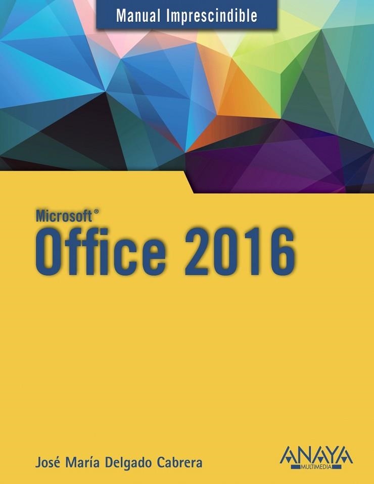 OFFICE 2016 | 9788441538047 | DELGADO CABRERA,JOSE MARÍA | Libreria Geli - Librería Online de Girona - Comprar libros en catalán y castellano