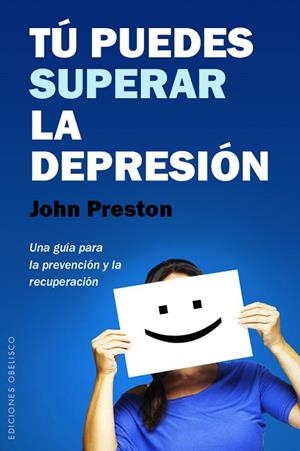 TÚ PUEDES SUPERAR LA DEPRESIÓN | 9788491110637 | PRESTON, JOHN | Llibreria Geli - Llibreria Online de Girona - Comprar llibres en català i castellà