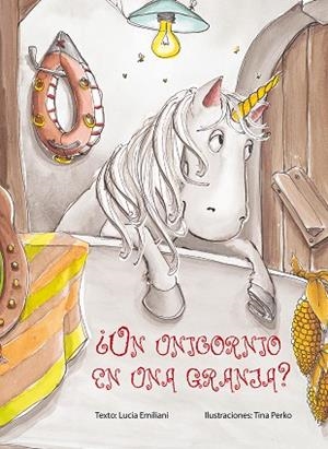 UN UNICORNIO EN UNA GRANJA? | 9788416648061 | EMILIANI,LUCIA/PERKO,TINA | Libreria Geli - Librería Online de Girona - Comprar libros en catalán y castellano
