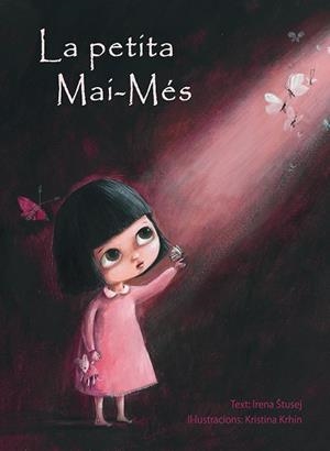 LA PETITA MAI-MÉS | 9788416648269 | STUSEJ,IRENA/KRHIN,KRISTINA | Libreria Geli - Librería Online de Girona - Comprar libros en catalán y castellano