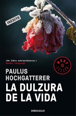 LA DULZURA DE LA VIDA | 9788466333542 | HOCHGATTERER,PAULUS | Libreria Geli - Librería Online de Girona - Comprar libros en catalán y castellano