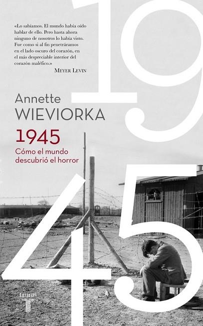 1945.CÓMO EL MUNDO DESCUBRIÓ EL HORROR | 9788430617777 | WIEVIORKA,ANNETTE | Libreria Geli - Librería Online de Girona - Comprar libros en catalán y castellano