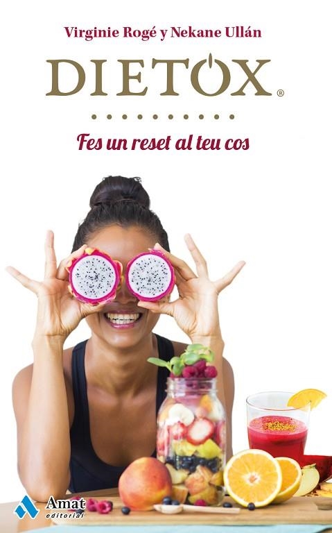 DIETOX.FES UN RESET AL TEU COS | 9788497358453 | ROGÉ,VIRGINIE/ULLÁN,NEKANE | Libreria Geli - Librería Online de Girona - Comprar libros en catalán y castellano