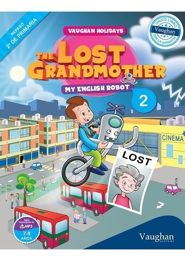 THE LOST GRANDMOTHER-2.MY ENGLISH ROBOT (REPASO DE 2º DE PRIMARIA) | 9788415978831 | A.A.V.V. | Libreria Geli - Librería Online de Girona - Comprar libros en catalán y castellano