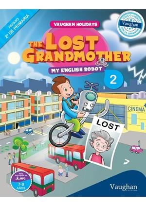 THE LOST GRANDMOTHER-2.MY ENGLISH ROBOT (REPASO DE 2º DE PRIMARIA) | 9788415978831 | A.A.V.V. | Llibreria Geli - Llibreria Online de Girona - Comprar llibres en català i castellà