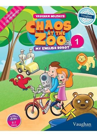 VAUGHAN HOLIDAYS-1.CHAOS AT THE ZOO.MY ENGLISH ROBOT (REPASO DE 1º DE PRIMARIA) | 9788415978824 | A.A.V.V. | Libreria Geli - Librería Online de Girona - Comprar libros en catalán y castellano