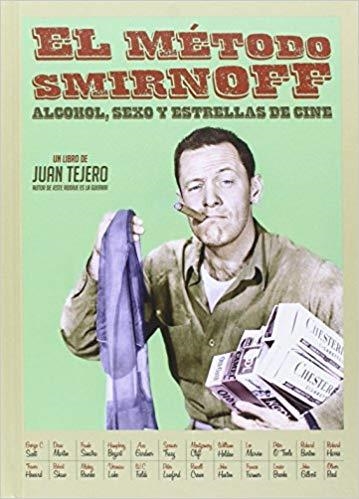 EL MÉTODO SMIRNOFF.ALCOHOL,SEXO Y ESTRELLAS DE CINE | 9788494141775 | TEJERO GARCÍA-TEJERO,JUAN | Llibreria Geli - Llibreria Online de Girona - Comprar llibres en català i castellà