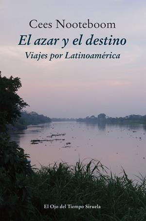 EL AZAR Y EL DESTINO.VIAJES POR LATINOAMÉRICA | 9788416638949 | NOOTEBOOM,CEES | Llibreria Geli - Llibreria Online de Girona - Comprar llibres en català i castellà