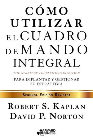 CÓMO UTILIZAR EL CUADRO DE MANDO INTEGRAL | 9788498754278 | KAPLAN,ROBERT S./NORTON,DAVID P. | Libreria Geli - Librería Online de Girona - Comprar libros en catalán y castellano