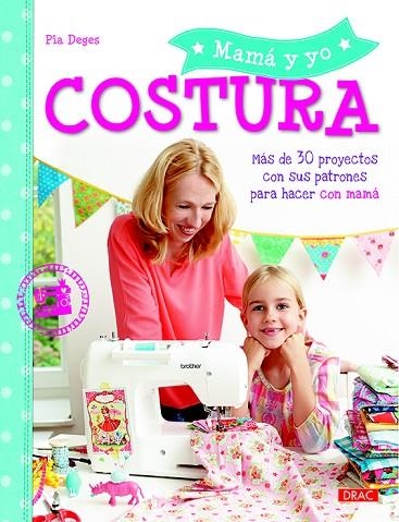 MAMÁ Y YO.COSTURA | 9788498745221 | DEGES,PIA | Libreria Geli - Librería Online de Girona - Comprar libros en catalán y castellano