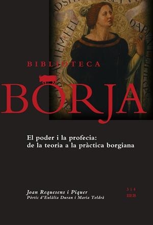 EL PODER I LA PROFECIA:DE LA TEORIA A LA PRÀCTICA BORGIANA | 9788475029986 | REQUESENS I PIQUER,JOAN | Libreria Geli - Librería Online de Girona - Comprar libros en catalán y castellano