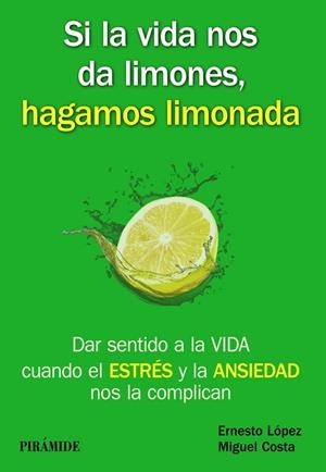 SI LA VIDA NOS DA LIMONES,HAGAMOS LIMONADA | 9788436835717 | LÓPEZ MÉNDEZ,ERNESTO/COSTA CABANILLAS,MIGUEL | Libreria Geli - Librería Online de Girona - Comprar libros en catalán y castellano