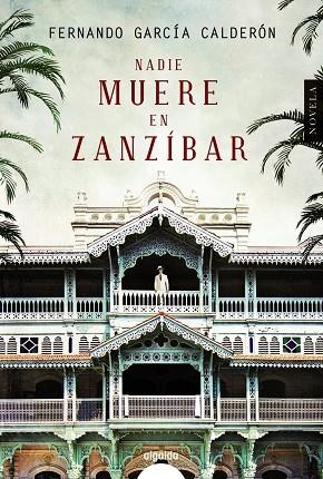 NADIE MUERE EN ZANZÍBAR | 9788490674666 | GARCÍA CALDERÓN,FERNANDO | Llibreria Geli - Llibreria Online de Girona - Comprar llibres en català i castellà