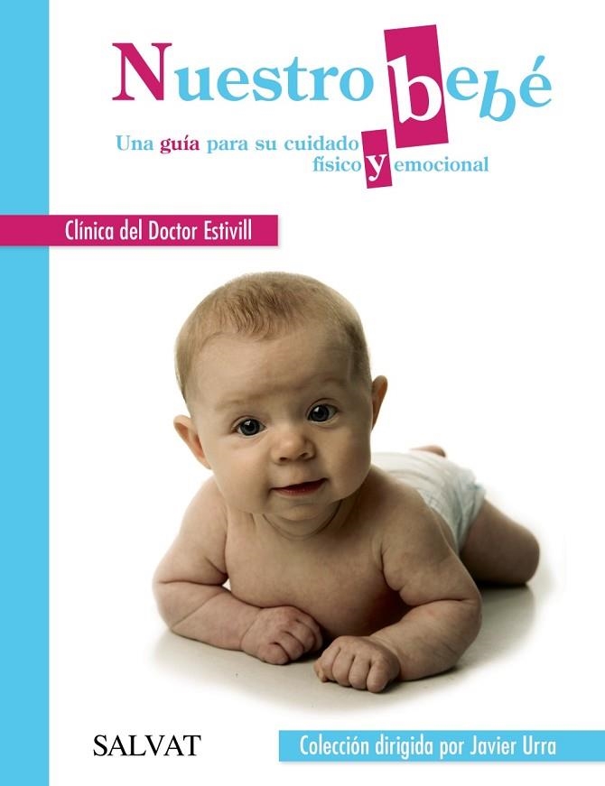 NUESTRO BEBÉ. UNA GUÍA PARA SU CUIDADO FÍSICO Y EMOCIONAL | 9788469605875 | CLÍNICA ESTIVILL/GARCÍA MASSAGUÉ,MÓNICA | Llibreria Geli - Llibreria Online de Girona - Comprar llibres en català i castellà