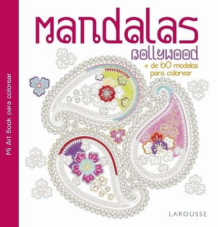MANDALAS. BOLLYWOOD | 9788416368921 | LAROUSSE EDITORIAL | Llibreria Geli - Llibreria Online de Girona - Comprar llibres en català i castellà