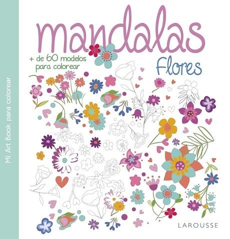 MANDALAS. FLORES | 9788416368938 | LAROUSSE EDITORIAL | Llibreria Geli - Llibreria Online de Girona - Comprar llibres en català i castellà