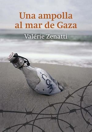 UNA AMPOLLA AL MAR DE GAZA | 9788466141017 | ZENATTI,VALÉRIE | Llibreria Geli - Llibreria Online de Girona - Comprar llibres en català i castellà