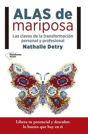 ALAS DE MARIPOSA.LAS CLAVES DE LA TRANSFORMACIÓN PERSONAL Y PROFESIONAL | 9788416620616 | DETRY DUYCKAERTS,NATHALIE | Llibreria Geli - Llibreria Online de Girona - Comprar llibres en català i castellà