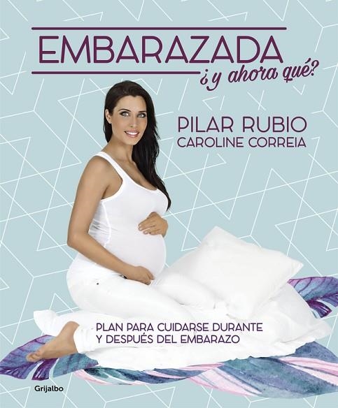 EMBARAZADA,¿Y AHORA QUÉ? PLAN PARA CUIDARSE DURANTE Y DESPUÉS DEL EMBARAZO (TD) | 9788416449187 | RUBIO,PILAR/CORREIA,CAROLINE | Libreria Geli - Librería Online de Girona - Comprar libros en catalán y castellano