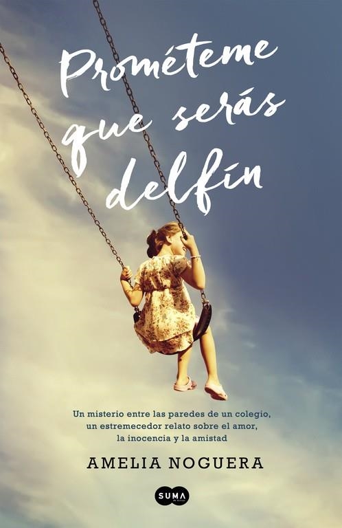 PROMÉTEME QUE SERÁS DELFÍN | 9788483656860 | NOGUERA,AMELIA | Libreria Geli - Librería Online de Girona - Comprar libros en catalán y castellano