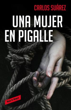 UNA MUJER EN PIGALLE | 9788416195626 | SUÁREZ,CARLOS | Libreria Geli - Librería Online de Girona - Comprar libros en catalán y castellano