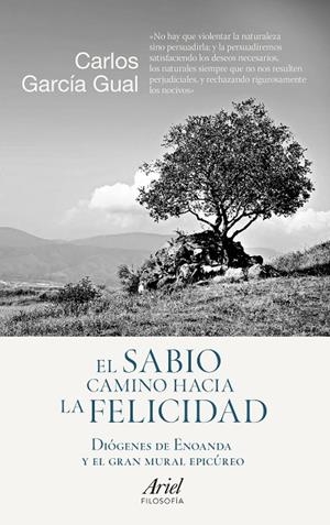 EL SABIO CAMINO HACIA LA FELICIDAD.DIÓGENES DE ENOANDA Y EL GRAN MURAL EPICÚREO | 9788434423794 | GARCÍA GUAL,CARLOS | Llibreria Geli - Llibreria Online de Girona - Comprar llibres en català i castellà