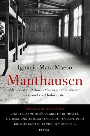 MAUTHAUSEN.MEMORIAS DE ALFONSO MAESO,UN REPUBLICANO ESPAÑOL EN EL HOLOCAUSTO | 9788498929171 | MATA MAESO,IGNACIO | Libreria Geli - Librería Online de Girona - Comprar libros en catalán y castellano