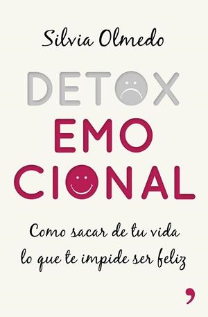 DETOX EMOCIONAL.CÓMO SACAR DE TU VIDA LO QUE TE IMPIDE SER FELIZ | 9788499985275 | OLMEDO,SILVIA | Libreria Geli - Librería Online de Girona - Comprar libros en catalán y castellano