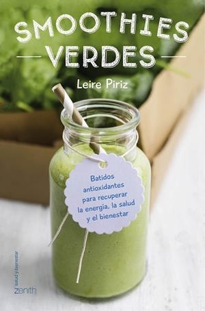 SMOOTHIES VERDES.BATIDOS ANTIOXIDANTES PARA RECUPERAR LA ENERGÍA,LA SALUD Y EL BIENESTAR | 9788408154839 | PIRIZ,LEIRE | Llibreria Geli - Llibreria Online de Girona - Comprar llibres en català i castellà