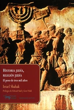 HISTORIA JUDÍA,RELIGIÓN JUDÍA.EL PESO DE TRES MIL AÑOS | 9788477743842 | SHAHAK,ISRAEL | Libreria Geli - Librería Online de Girona - Comprar libros en catalán y castellano