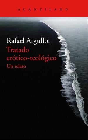 TRATADO ERÓTICO-TEOLÓGICO.UN RELATO | 9788416748044 | ARGULLOL,RAFAEL | Llibreria Geli - Llibreria Online de Girona - Comprar llibres en català i castellà
