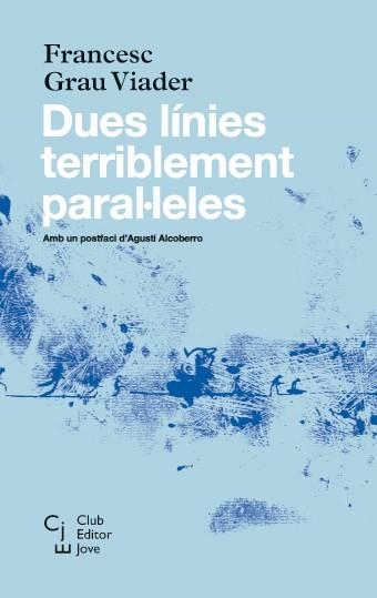 DUES LÍNIES TERRIBLEMENT PARAL·LELES | 9788473292085 | GRAU VIADER,FRANCESC | Libreria Geli - Librería Online de Girona - Comprar libros en catalán y castellano