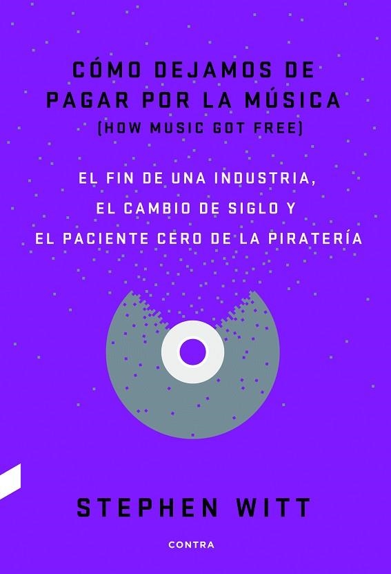 CÓMO DEJAMOS DE PAGAR POR LA MÚSICA | 9788494403378 | WITT,STEPHEN | Libreria Geli - Librería Online de Girona - Comprar libros en catalán y castellano