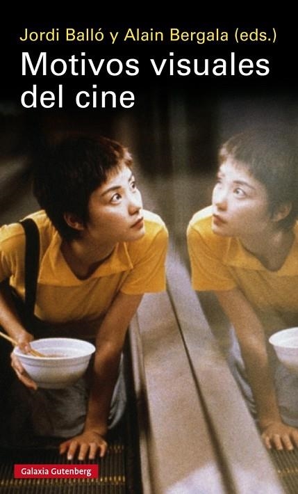 MOTIVOS VISUALES DEL CINE | 9788416495504 | BALLÓ,JORDI/BERGALA,ALAIN (EDS.) | Libreria Geli - Librería Online de Girona - Comprar libros en catalán y castellano