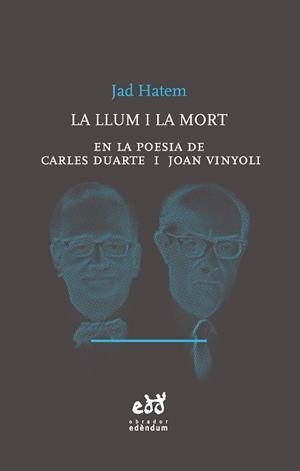 LA LLUM I LA MORT EN LA POESIA DE CARLES DUARTE I JOAN VINYOLI | 9788494315855 | HATEM,JAD | Libreria Geli - Librería Online de Girona - Comprar libros en catalán y castellano