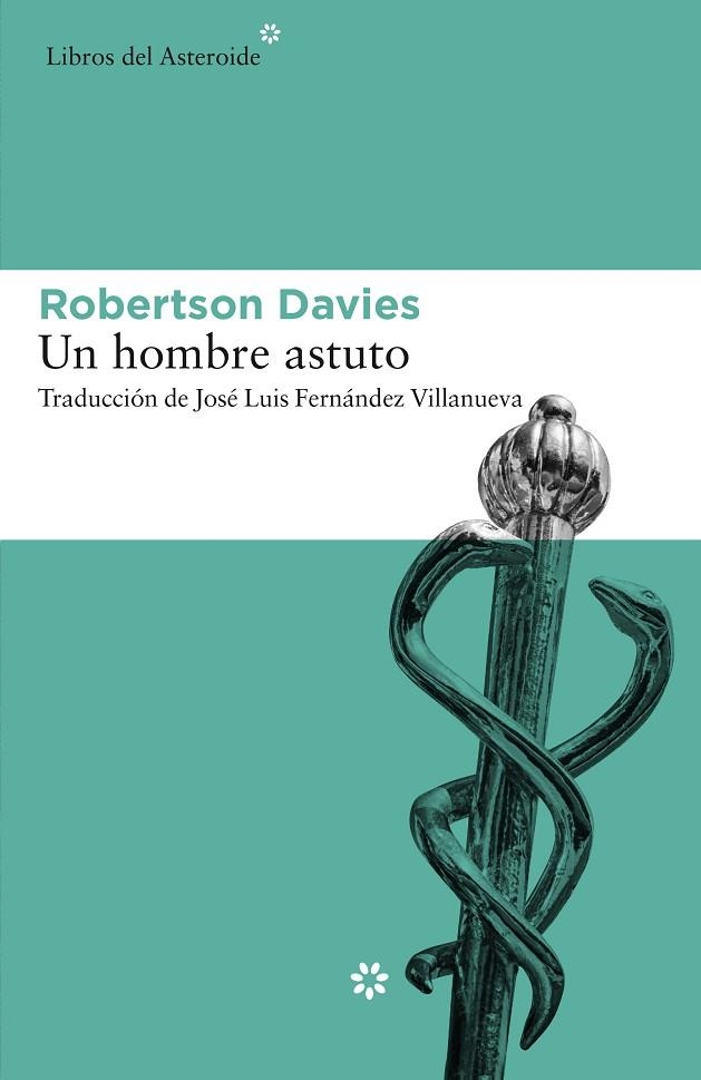 UN HOMBRE ASTUTO | 9788416213689 | DAVIES,ROBERTSON | Libreria Geli - Librería Online de Girona - Comprar libros en catalán y castellano