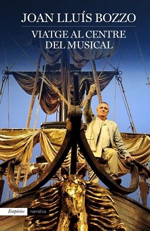 VIATGE AL CENTRE DEL MUSICAL | 9788416367603 | BOZZO,JOAN LLUÍS | Libreria Geli - Librería Online de Girona - Comprar libros en catalán y castellano