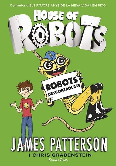 HOUSE OF ROBOTS 2.ROBOTS DESCONTROLATS | 9788416522514 | PATTERSON,JAMES | Libreria Geli - Librería Online de Girona - Comprar libros en catalán y castellano