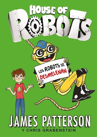 HOUSE OF ROBOTS 2.LOS ROBOTS SE DESMELENAN | 9788424657895 | PATTERSON,JAMES/GRABENSTEIN,CHRIS | Libreria Geli - Librería Online de Girona - Comprar libros en catalán y castellano