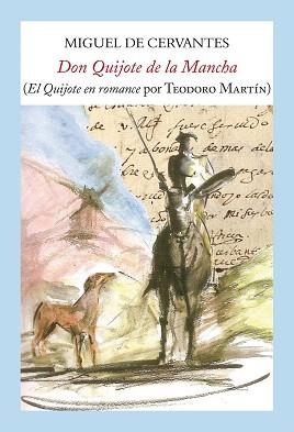 DON QUIJOTE DE LA MANCHA (EL QUIJOTE EN ROMANCE POR TEODORO MARTÍN)  | 9788494444371 | DE CERVANTES,MIGUEL/MARTÍN,TEODORO (ADAPT.) | Libreria Geli - Librería Online de Girona - Comprar libros en catalán y castellano