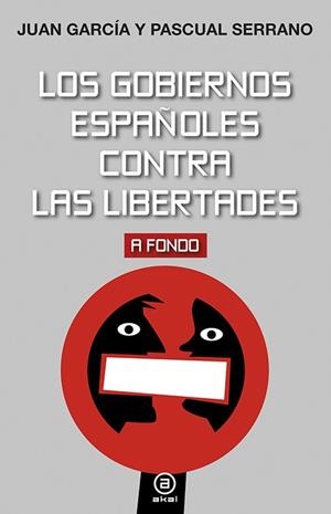 LOS GOBIERNOS ESPAÑOLES CONTRA LAS LIBERTADES | 9788446043423 | GARCÍA,JUAN/SERRANO,PASCUAL | Libreria Geli - Librería Online de Girona - Comprar libros en catalán y castellano