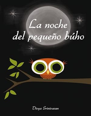 LA NOCHE DEL PEQUEÑO BÚHO | 9788416648320 | SRINIVASAN,DIVYA | Libreria Geli - Librería Online de Girona - Comprar libros en catalán y castellano