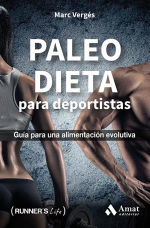 PALEO DIETA PARA DEPORTISTAS.GUÍA PARA LA ALIMENTACIÓN EVOLUTIVA | 9788497358323 | VERGÉS,MARC | Llibreria Geli - Llibreria Online de Girona - Comprar llibres en català i castellà