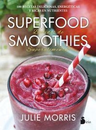 SUPERFOOD SMOOTHIES.BATIDOS DE SUPERALIMENTOS | 9788416579341 | MORRIS,JULIE | Libreria Geli - Librería Online de Girona - Comprar libros en catalán y castellano