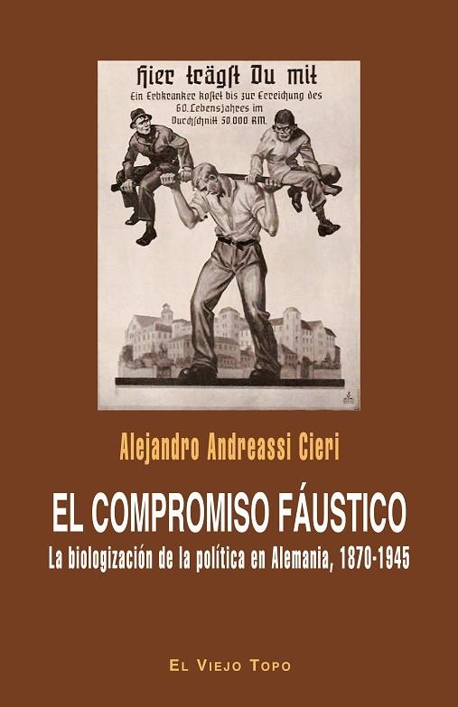 EL COMPROMISO FÁUSTICO.LA BIOLOGIZACIÓN DE LA POLÍTICA EN ALEMANIA,1870-1945 | 9788416288625 | ANDREASSI CIERI,ALEJANDRO | Libreria Geli - Librería Online de Girona - Comprar libros en catalán y castellano