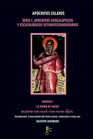 APÓCRIFOS ESLAVOS (SERIE I:APÓCRIFOS APOCALÍPTICOS Y ESCATOLÓGICOS VETEROTESTAMENTARIOS),NÚMERO 1:LA VISIÓN DE ISAÍAS | 9788494521409 | Libreria Geli - Librería Online de Girona - Comprar libros en catalán y castellano