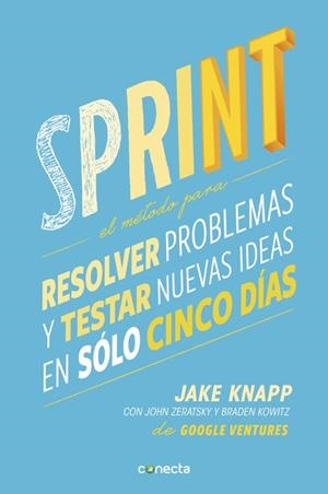 SPRINT.EL MÉTODO PARA RESOLVER PROBLEMAS Y TESTAR NUEVAS IDEAS EN TAN SOLO CINCO DÍAS | 9788416029686 | KNAPP,JAKE/ZERATSKY,JOHN/KOWITZ,BRADE | Llibreria Geli - Llibreria Online de Girona - Comprar llibres en català i castellà