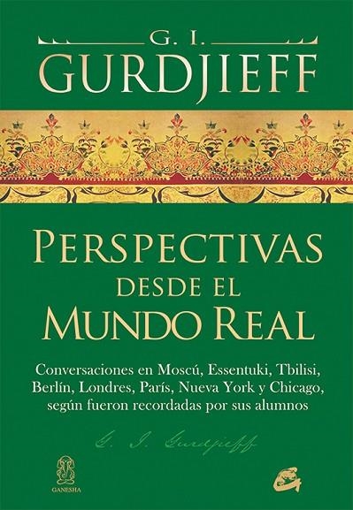 PERSPECTIVAS DESDE EL MUNDO REAL | 9788484456247 | GURDJIEFF, G. I. | Libreria Geli - Librería Online de Girona - Comprar libros en catalán y castellano
